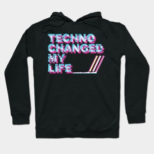 Techno Changed My Life Hoodie